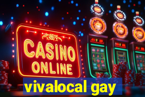 vivalocal gay